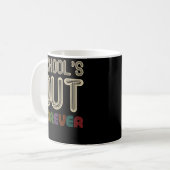 School's Out Forever Teacher Retirement Kaffeetasse (Vorderseite Links)