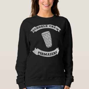 Schorle Crew Pirmasens - für Weinproben mit Dubbe Sweatshirt