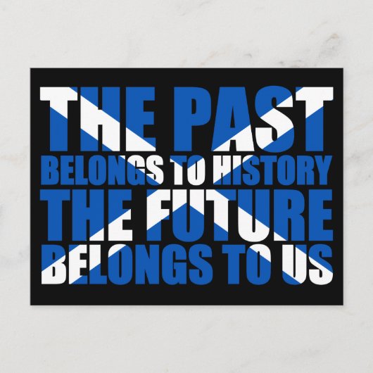 Schottische Unabhängigkeit: Die Zukunft gehört uns Postkarte (Vorderseite)