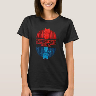 Schr Dinger Cat Hings Nerd Geek Graphic T-Shirt