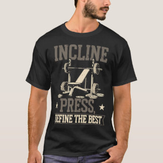 Schrägbankdrücken Bodybuilding Fitness Workout T-Shirt