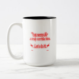 Schreckliche Idee Zweifarbige Tasse