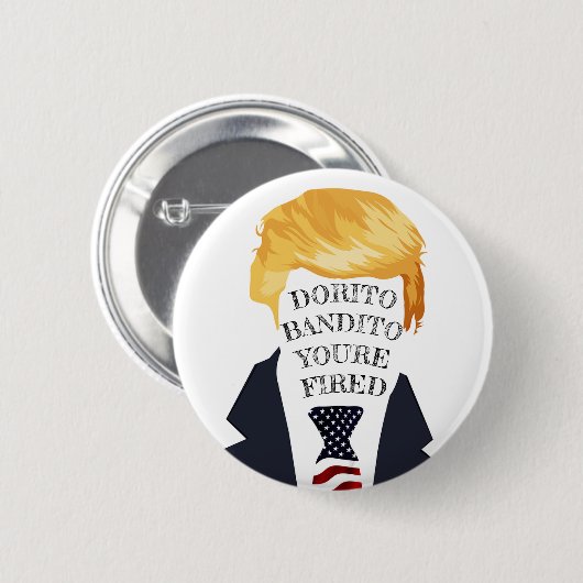 Schreckliche Trumpf-Zitate - Sie werden gefeuert Button (Vorne & Hinten)