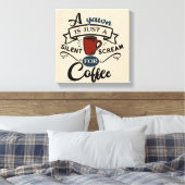 Schrei für Kaffee Word Art Leinwanddruck (Insitu (Schlafzimmer))