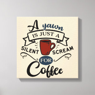 Schrei nach Kaffee Wortkunst Leinwanddruck