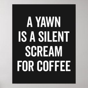 Schrei um Kaffee-Zitat Poster