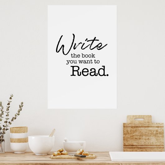 Schreib das Buch, das du gewollt hast, um zitierte Poster (Küche)