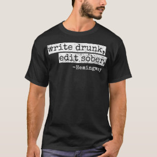 Schreiben Betrunkener Edit Sober Article Newspaper T-Shirt