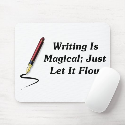 Schreiben ist magisch; Gerade gelassen ihm fließen Mousepad (Mit Mouse)