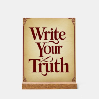 Schreiben Sie Ihre Wahrheit Acrylschild