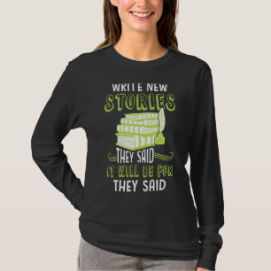 Schreiben Sie neue Geschichten, die sie als Autor T-Shirt