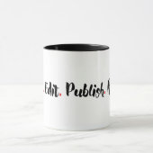 Schreiben Sie. Redigieren Sie. Veröffentlichen Tasse (Zentrum)