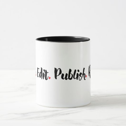 Schreiben Sie. Redigieren Sie. Veröffentlichen Tasse (Zentrum)