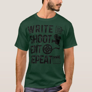 Schreiben Sie Shoot Edit Wiederholen Film Director T-Shirt