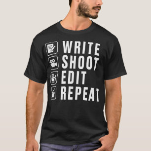 Schreiben Sie Shoot Edit Wiederholen Filmaker Film T-Shirt
