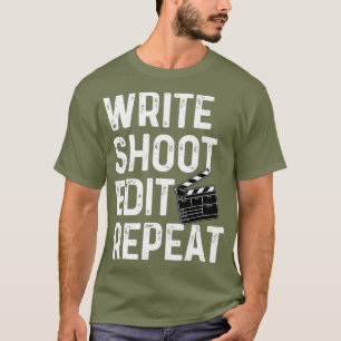 Schreiben Sie Shoot Edit Wiederholen Funny Film Ma T-Shirt