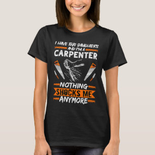 Schreinerei Ich habe zwei Töchter und ich bin ein T-Shirt