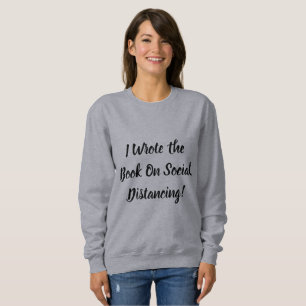 Schrieb das Buch über Social Distancing Sweatshirt