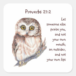 Schrift Sprichwörter 27:2 Pride Demut Weise Owl Quadratischer Aufkleber