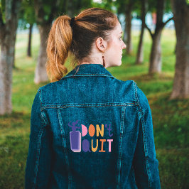 Schriftart "I Don't Quit" - Empowerment von Frauen Jeansjacke