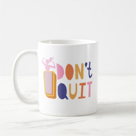 Schriftart "I Don't Quit" - Empowerment von Frauen Kaffeetasse