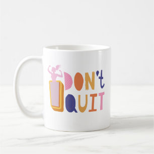 Schriftart "I Don't Quit" - Empowerment von Frauen Kaffeetasse