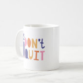 Schriftart "I Don't Quit" - Empowerment von Frauen Kaffeetasse (Vorderseite Links)