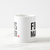 Schriftart sind wichtig. | Moderne Typografie Kost Kaffeetasse (Mittel)