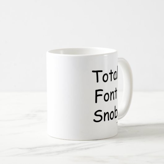 Schriftart Snob Snob Synarky Schreibtischmotto Kaffeetasse (VorderseiteRechts)