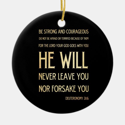 Schriftmäßiger Bibel-Vers - Deuteronomy 31:6 Keramikornament (Vorne)