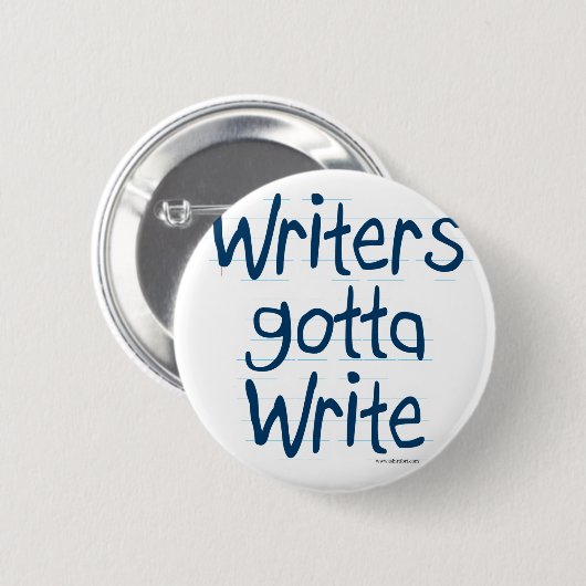 Schriftsteller Gotta Write Button (Vorne & Hinten)