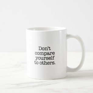 Schriftsteller-Tasse  Vergleiche dich nicht  weiß Kaffeetasse