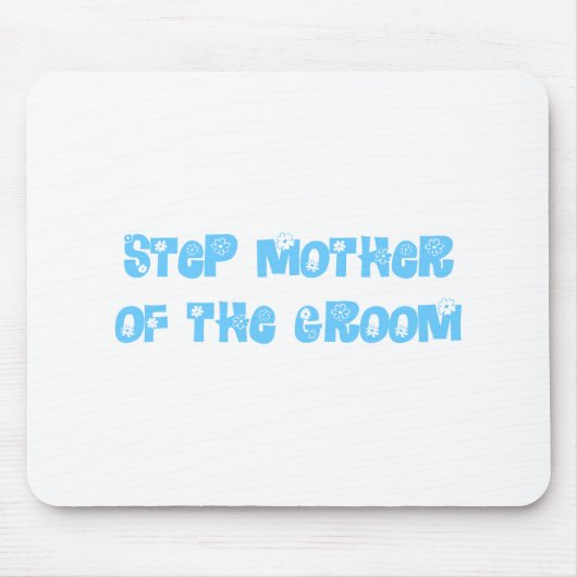 Schritt Mutter des Bräutigams Mousepad (Vorne)