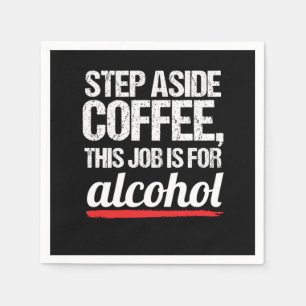 Schritt weg Kaffee Diese Aufgabe ist für Alkohol B Serviette