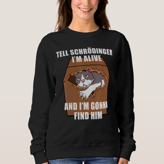 Schrodinger Cat Dead & Alive Student Physics Sweatshirt (Vorderseite)