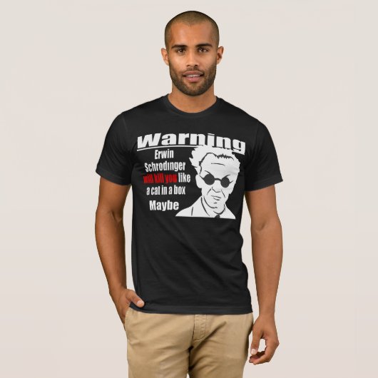 Schrodinger tötet Sie T-Shirt (Vorne ganz)