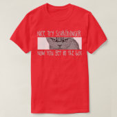 Schrodingers Cat Funny Quantum Physik T-Shirt (Design vorne)