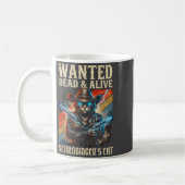 Schrodingers Cat Wanted Dead And Alive Quantum Phy Kaffeetasse (Links)