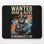 Schrodingers Cat Wanted Dead And Alive Quantum Phy Mousepad (Vorne)