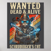 Schrodingers Cat Wanted Dead And Alive Quantum Phy Poster (Vorne)