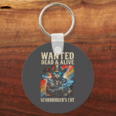 Schrodingers Cat Wanted Dead And Alive Quantum Phy Schlüsselanhänger (Vorderseite)