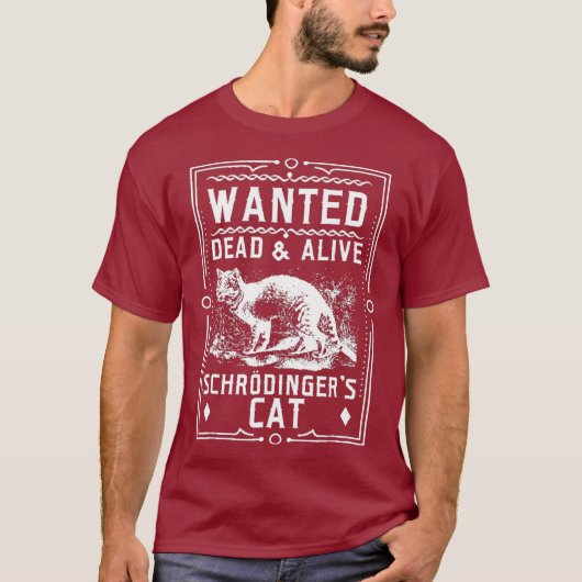 Schrodingers Cat Wollte Dead Alive Science T-Shirt (Vorderseite)