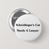 Schrodingers Katze benötigt einen Rechtsanwalt Button (Vorne & Hinten)