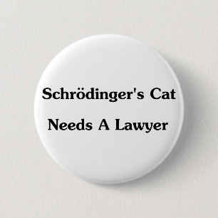 Schrodingers Katze benötigt einen Rechtsanwalt Button