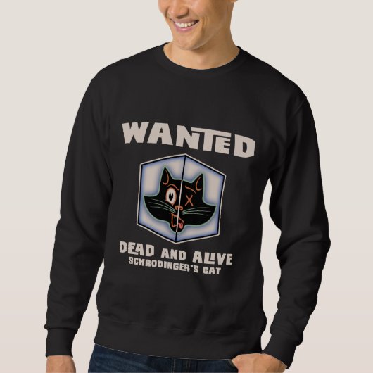 Schrodingers Katze gewollt Sweatshirt (Vorderseite)