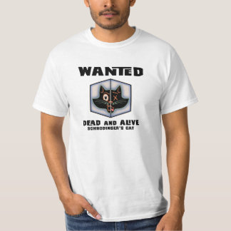 Schrodingers Katze gewollt T-Shirt