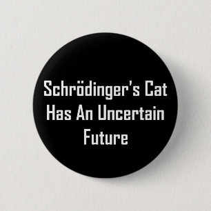 Schrodingers Katze hat eine unsichere Zukunft Button