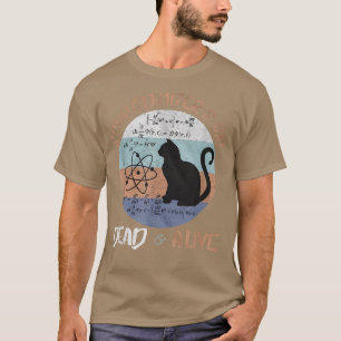 Schrodingers Katze ist lebendig tot Paradox Scienc T-Shirt