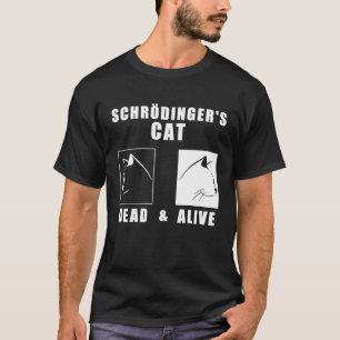 Schrödingers Katze Tod oder lebendige nerdige Wiss T-Shirt