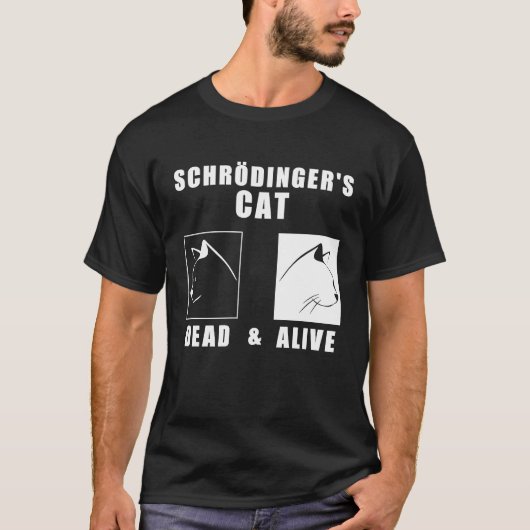 Schrödingers Katze Tod oder lebendige nerdige Wiss T-Shirt (Vorderseite)